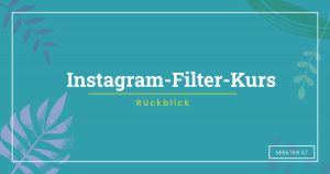 Covertext "Instagram-Filter-Kurs Rückblick"